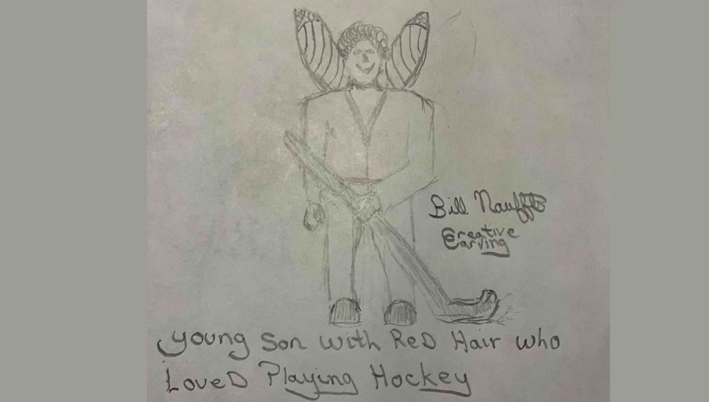 Bill’s drawing of an angel holding a hockey stick. Text reads “Bill Nauffts Creatinve Carving. Young son with red hair who loved playing hockey.