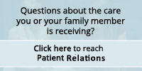 Patient Relations - Questions about the care you or your family member is receiving?