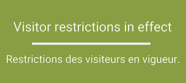 Visitor Restriction in Effect-Restrictions des visiteurs en vigueur