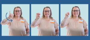 Jen Monnin, Interpretation Services Coordinator, spells her name in American Sign Language.
